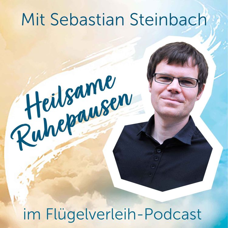 cover art for Heilsame Ruhepausen - mit Sebastian Steinbach