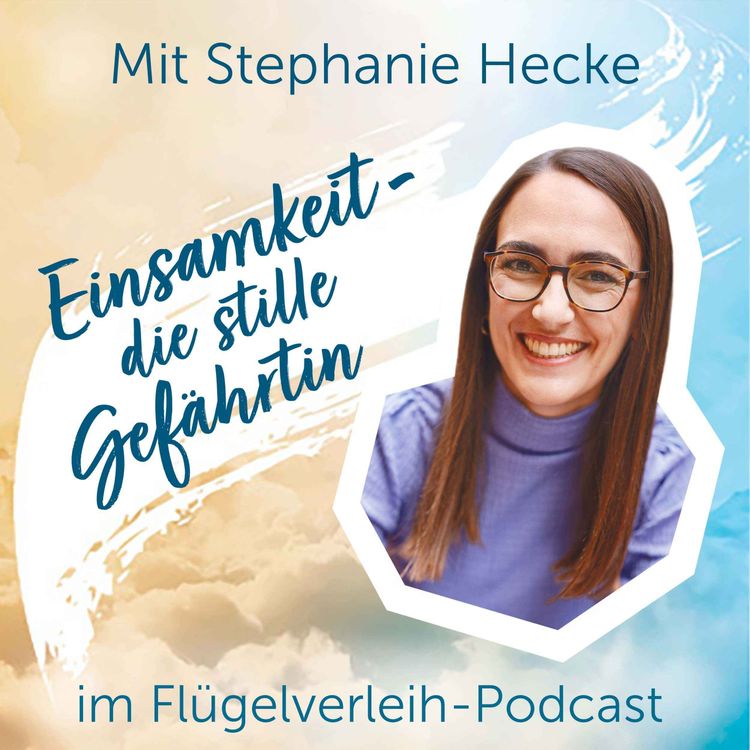 cover art for Einsamkeit - die stille Gefährtin - mit Stephanie Hecke