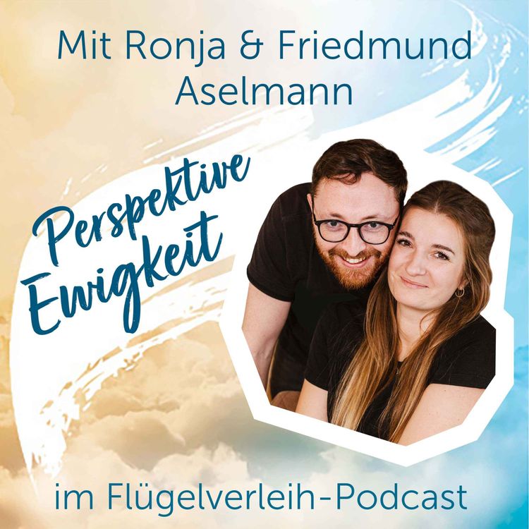 cover art for Perspektive Ewigkeit - mit Ronja & Friedmund Aselmann