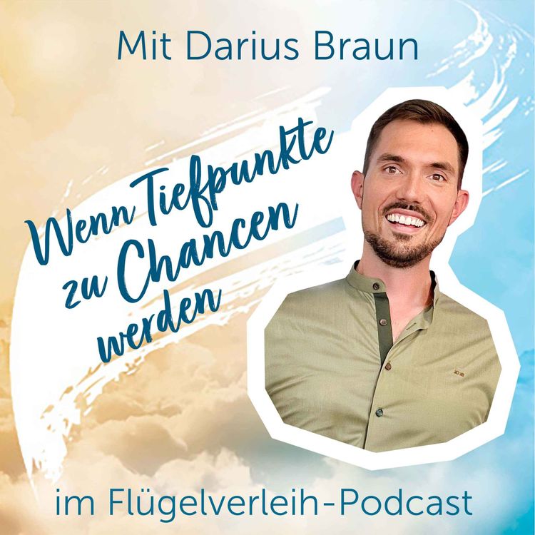 cover art for Wenn Tiefpunkte zu Chancen werden - mit Darius Braun