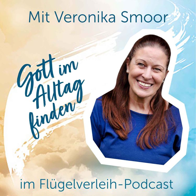 cover art for Gott im Alltag finden - mit Veronika Smoor
