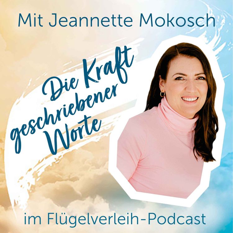 cover art for Die Kraft geschriebener Worte - mit Jeannette Mokosch