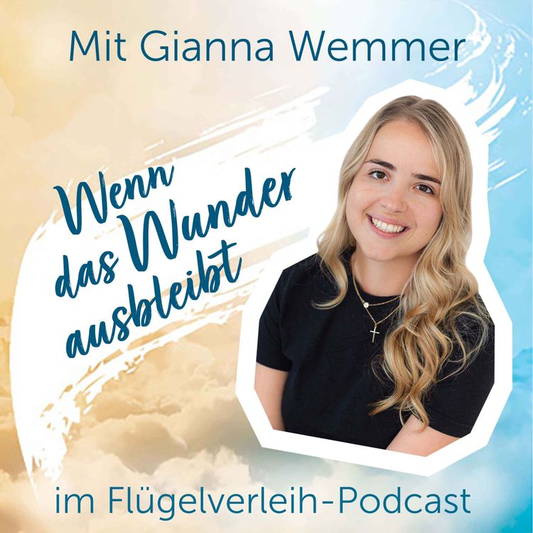 cover art for Wenn das Wunder ausbleibt - mit Gianna Wemmer