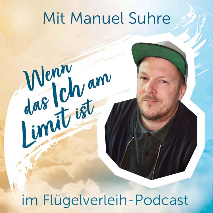 cover art for Wenn das Ich am Limit ist - mit Manuel Suhre