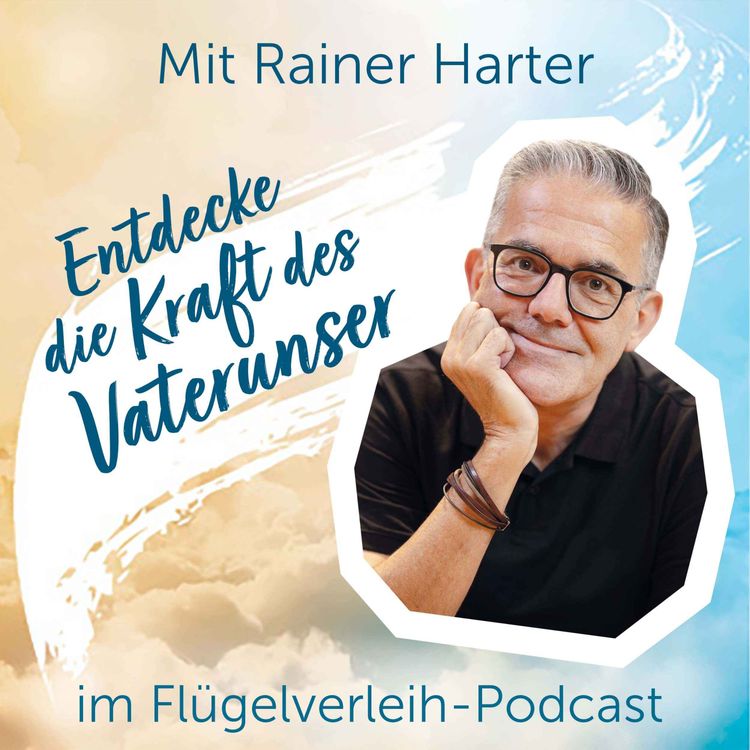 cover art for Entdecke die Kraft des Vaterunser - mit Rainer Harter