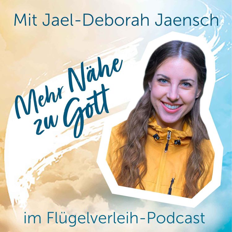 cover art for Mehr Nähe zu Gott - mit Jael-Deborah Jaensch