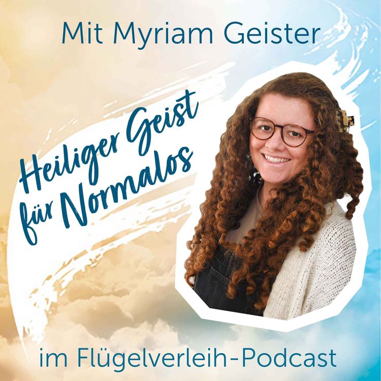 cover art for Heiliger Geist für Normalos - mit Myriam Geister