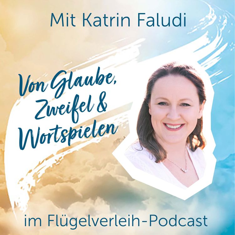 cover art for Von Glaube, Zweifel & Wortspielen – mit Katrin Faludi