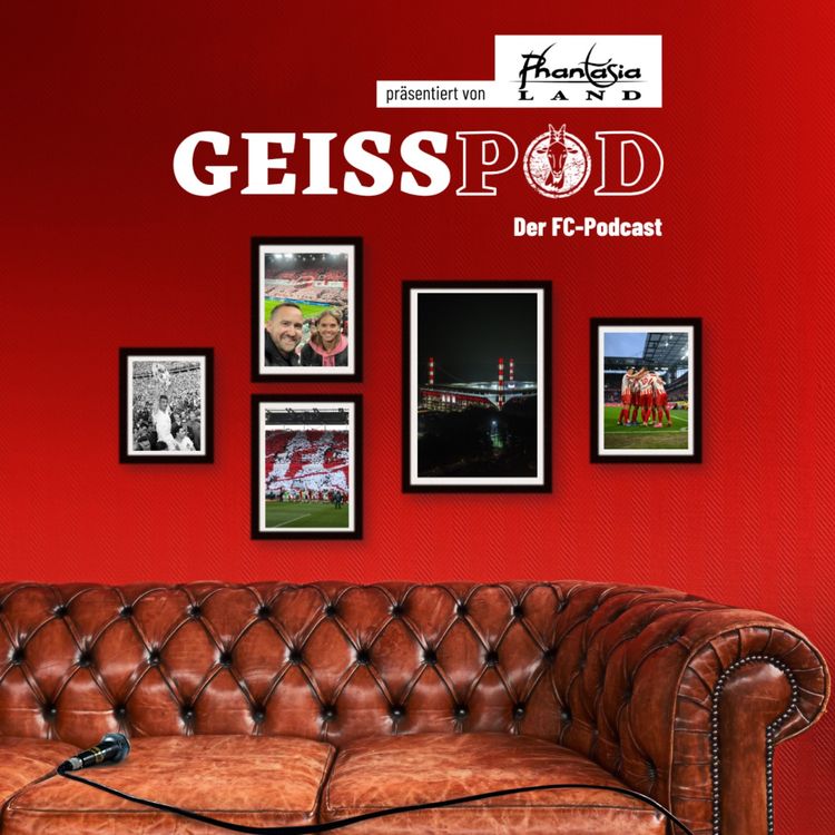 cover art for GEISSPOD #218: Alarm statt Alaaf! Der FC muss gewaltig aufpassen