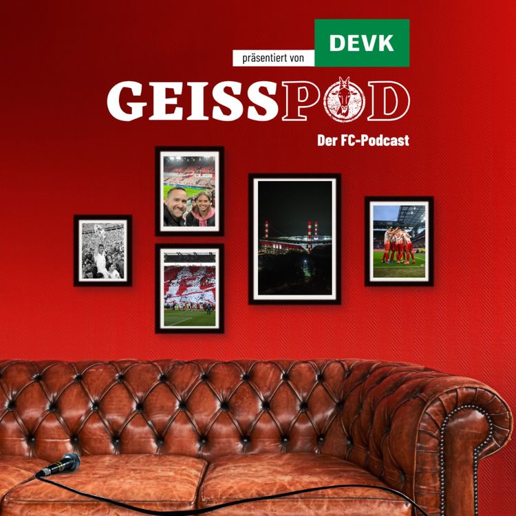 cover art for GEISSPOD #231: Saison vorbei - und jetzt? Was beim FC passieren muss