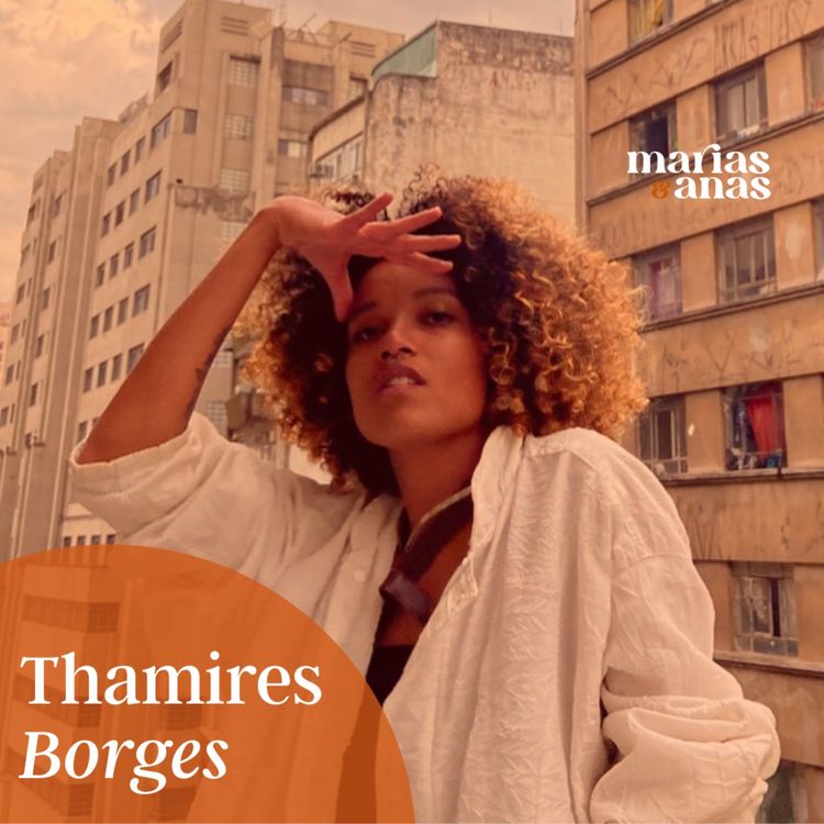 cover art for #03 - Thamires Borges: empreendedorismo e representatividade preta, uma conversa sobre racismo