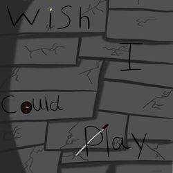 cover art for Wish I Could Play