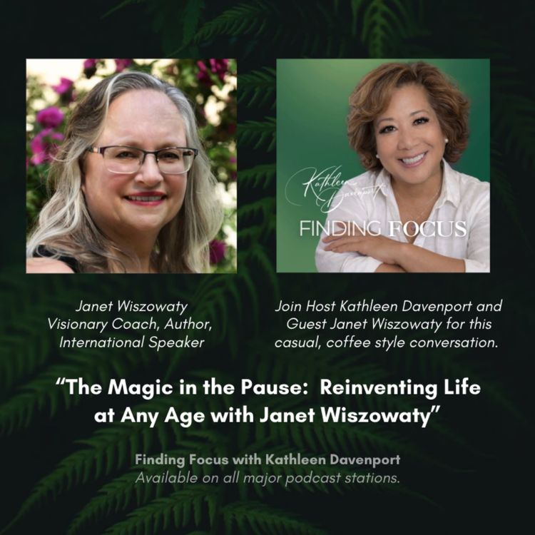 cover art for The Magic in the Pause: Reinventing Life at Any Age with Janet Wiszowaty
