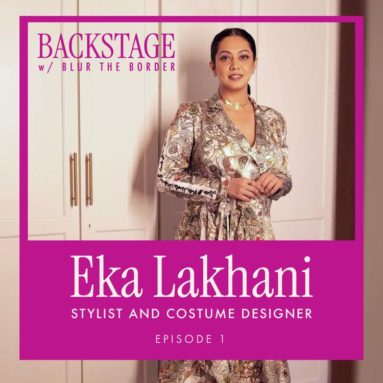 cover art for Backstage with Eka Lakhani, Stylist and Costume Designer