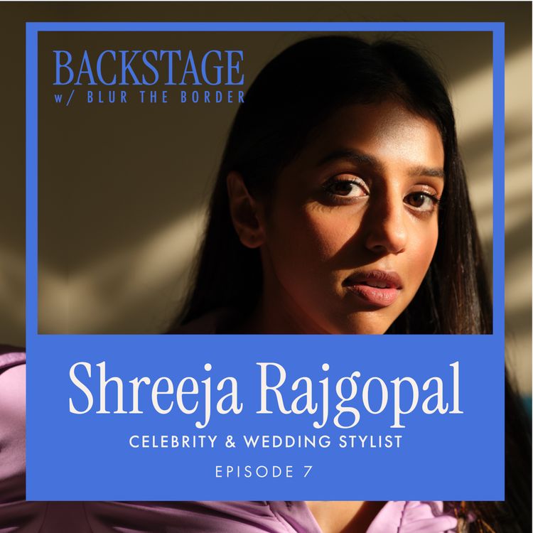 cover art for Backstage with Shreeja Rajgopal, Celebrity & Wedding Stylist