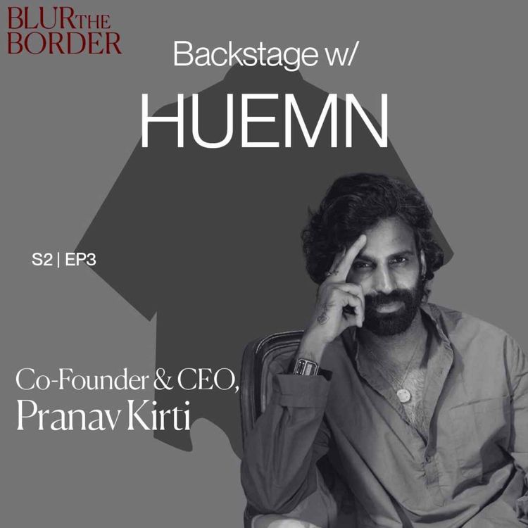 cover art for People, Stories, and Collaboration with Pranav Kirti, Co-founder of Huemn 