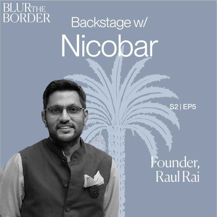 cover art for Building a Belief-Led Brand with Raul Rai, Co-founder of Nicobar