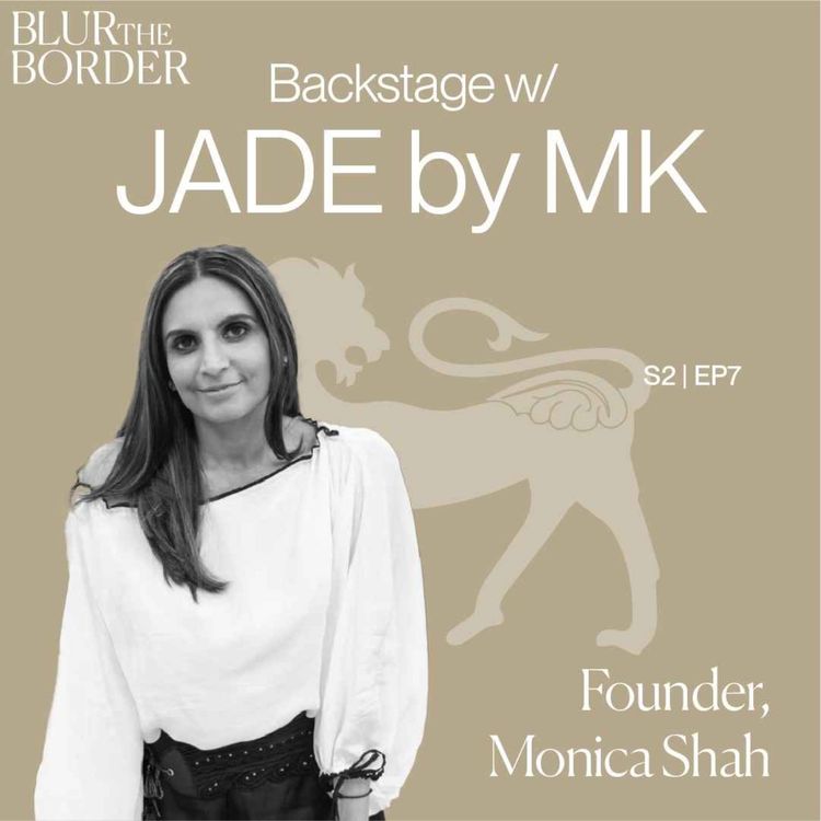 cover art for Reviving Craftsmanship: Monica Shah on Jade’s Grassroots Vision