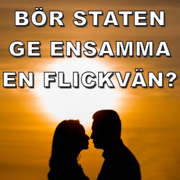 cover art for Ska staten ge ensamma en flickvän?