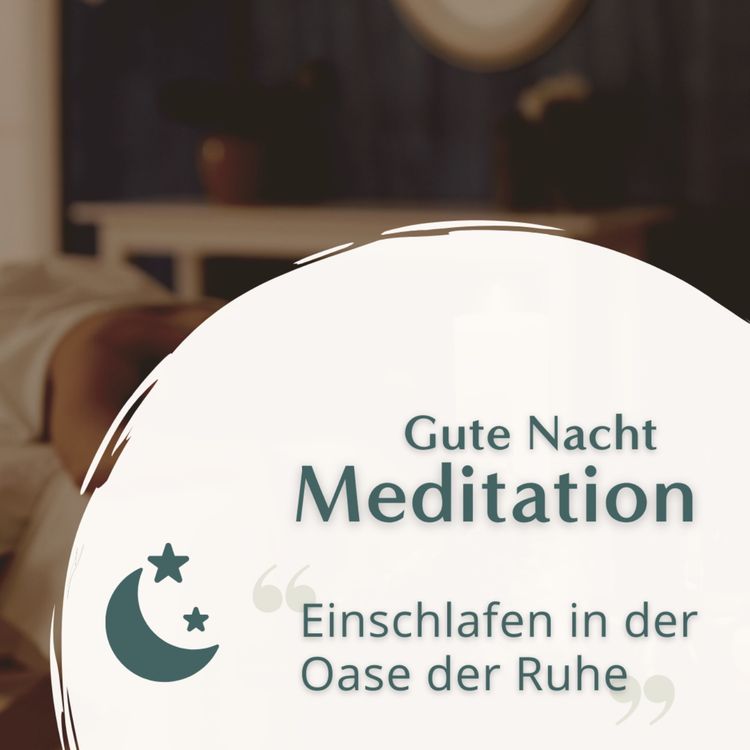 cover art for Gute Nacht Meditation // Einschlafen in deiner Oase der Ruhe