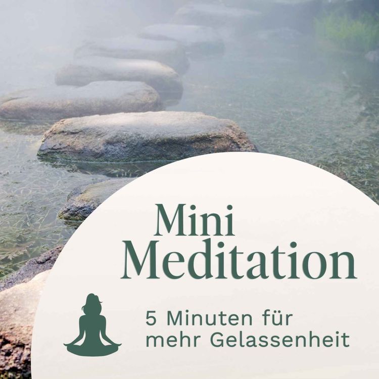 cover art for Mini Meditation // 5 Minuten für mehr Gelassenheit