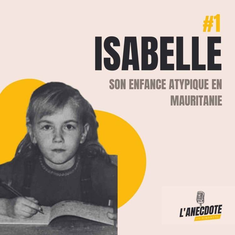 cover art for #1 Isabelle, son enfance atypique en Mauritanie. 