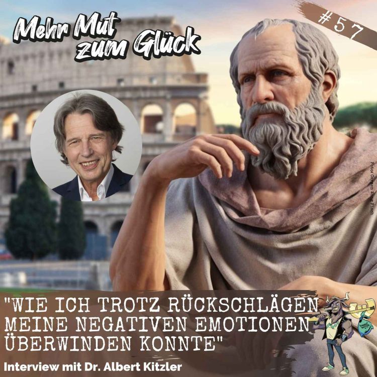 cover art for Folge 57: „Wie ich trotz einiger Rückschläge meine negativen Emotionen überwinden konnte“ - Interview mit Dr. Albert Kitzler