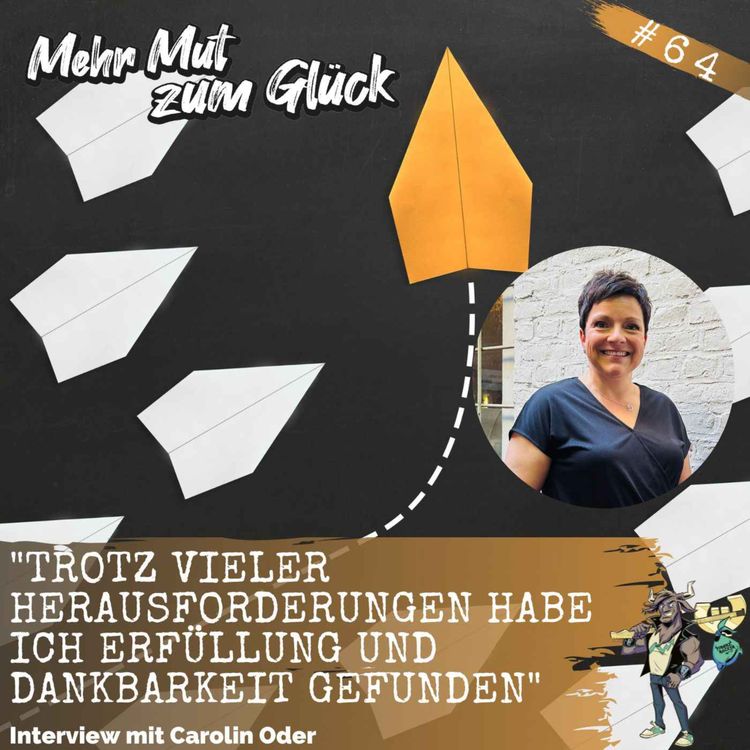 cover art for "Trotz vieler Herausforderungen habe ich Erfüllung und Dankbarkeit gefunden" - Interview mit Carolin Oder