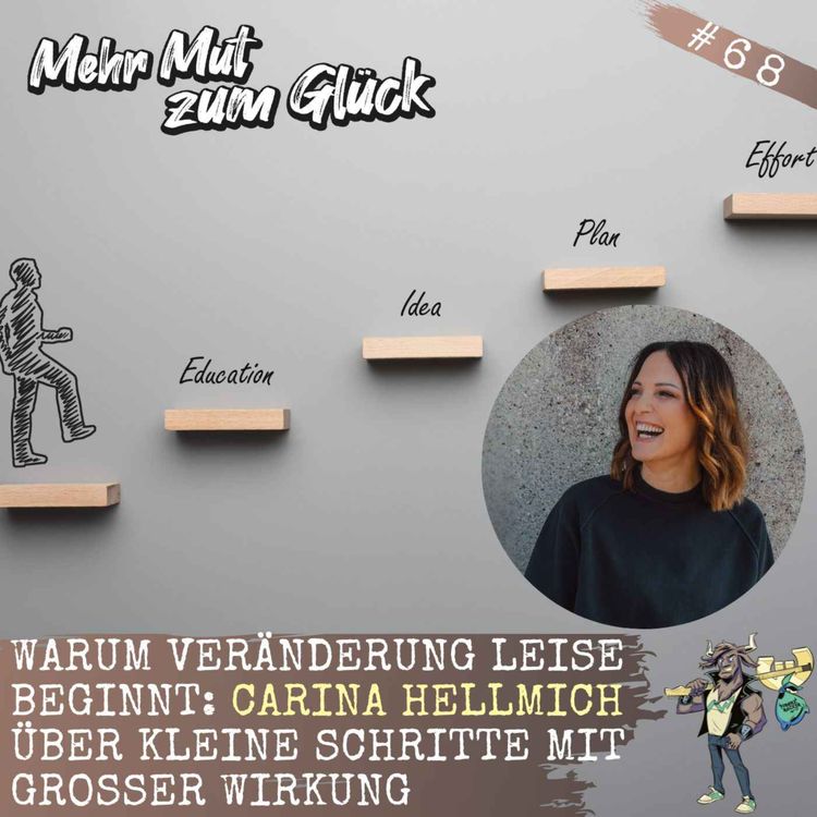 cover art for Warum Veränderung leise beginnt: Carina Hellmich über kleine Schritte mit großer Wirkung
