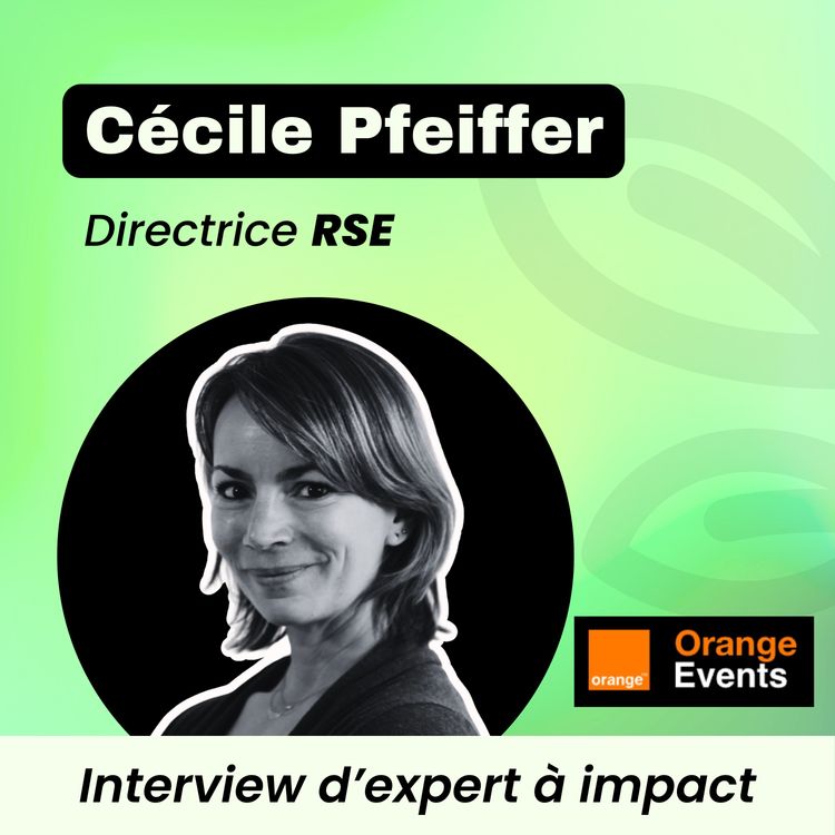 cover art for [Interview d'expert] - Cécile Pfeiffer, directrice RSE chez Orange Events
