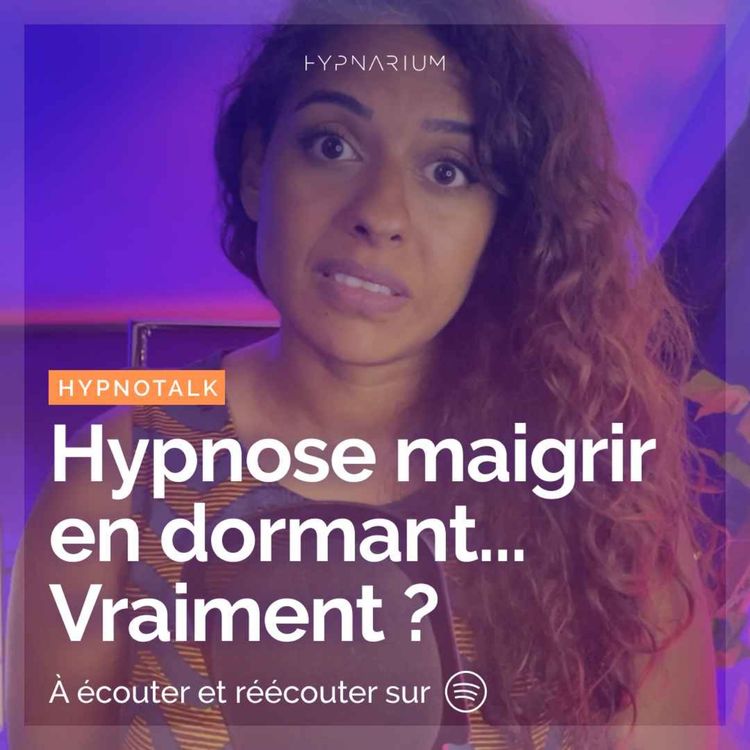cover art for Hypnose pour maigrir en dormant : mythe ou réalité ?