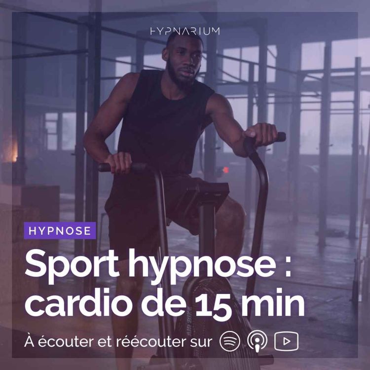 cover art for Sport hypnose : séance cardio de 15 min sous hypnose (tapis, vélo elliptique, rameur,...)