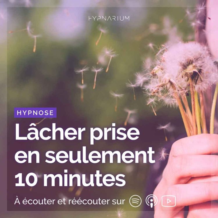 cover art for Hypnose pour lâcher prise en seulement 10 minutes
