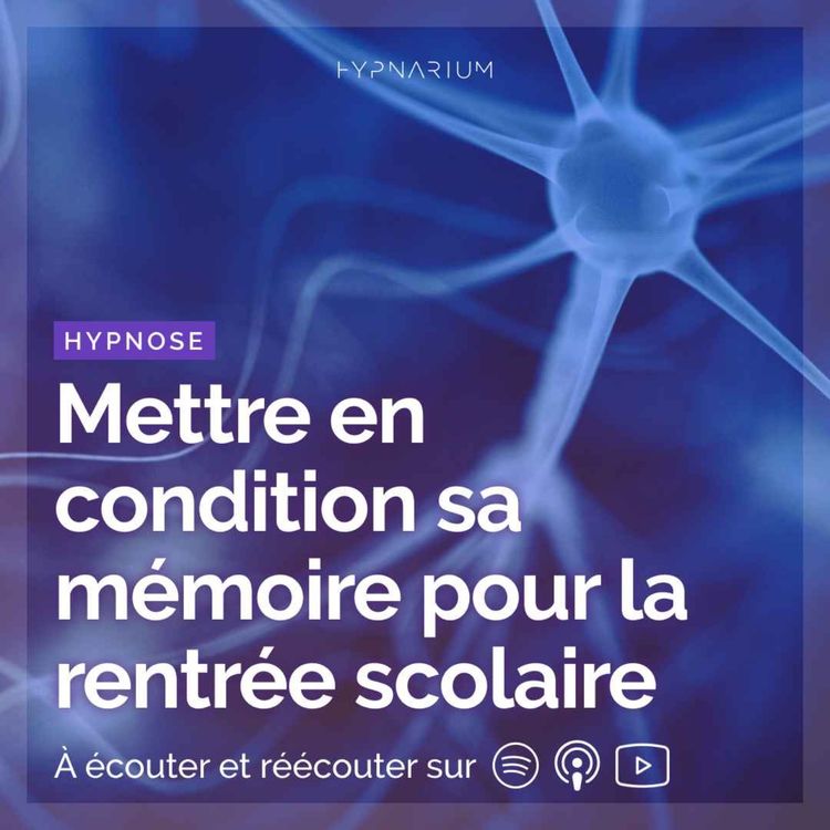 cover art for Hypnose pour mettre en condition sa mémoire pour la rentrée !