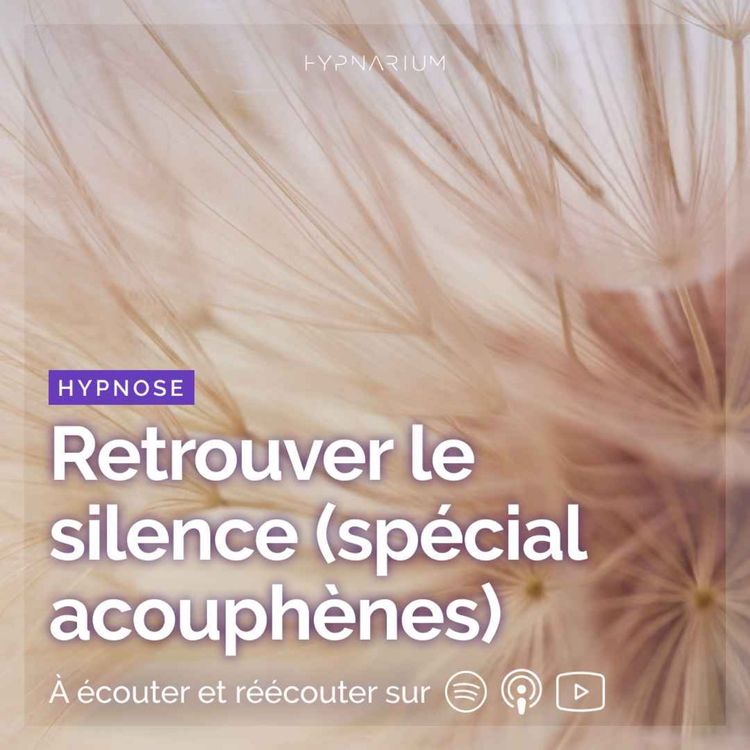 cover art for Hypnose pour retrouver le silence - spécial acouphènes