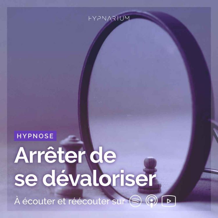 cover art for Hypnose pour arrêter de se dévaloriser