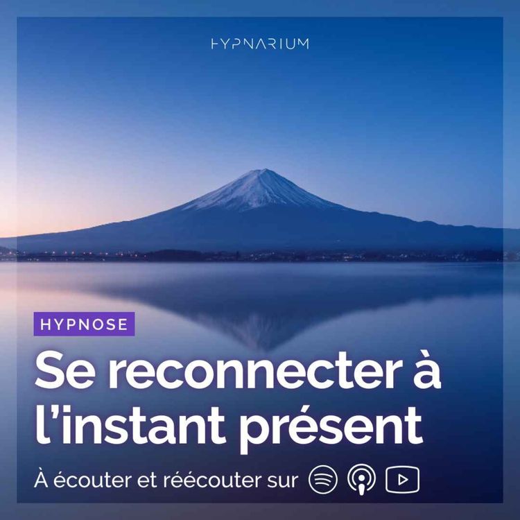 cover art for Hypnose pour se reconnecter à l'instant présent