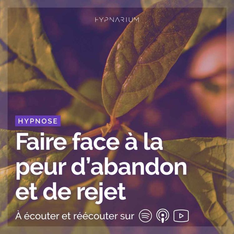 cover art for Hypnose pour faire face aux blessures d'abandon et de rejet