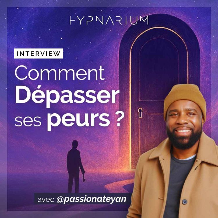 cover art for Comment dépasser ses peurs pour oser changer ? Un échange passionnant avec Yan, le décodeur social
