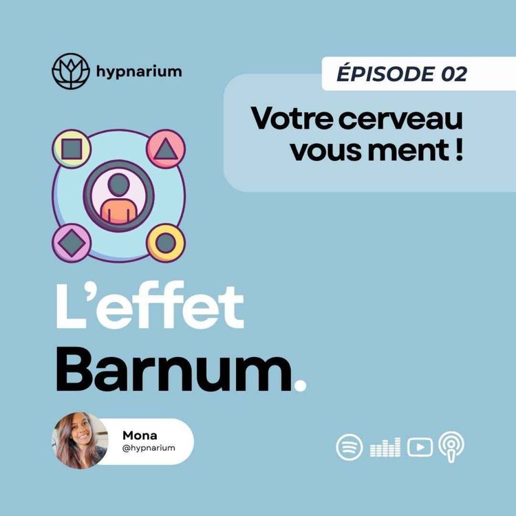 cover art for Épisode 02 - L’effet Barnum : quand on croit qu’on parle de nous, à tort...