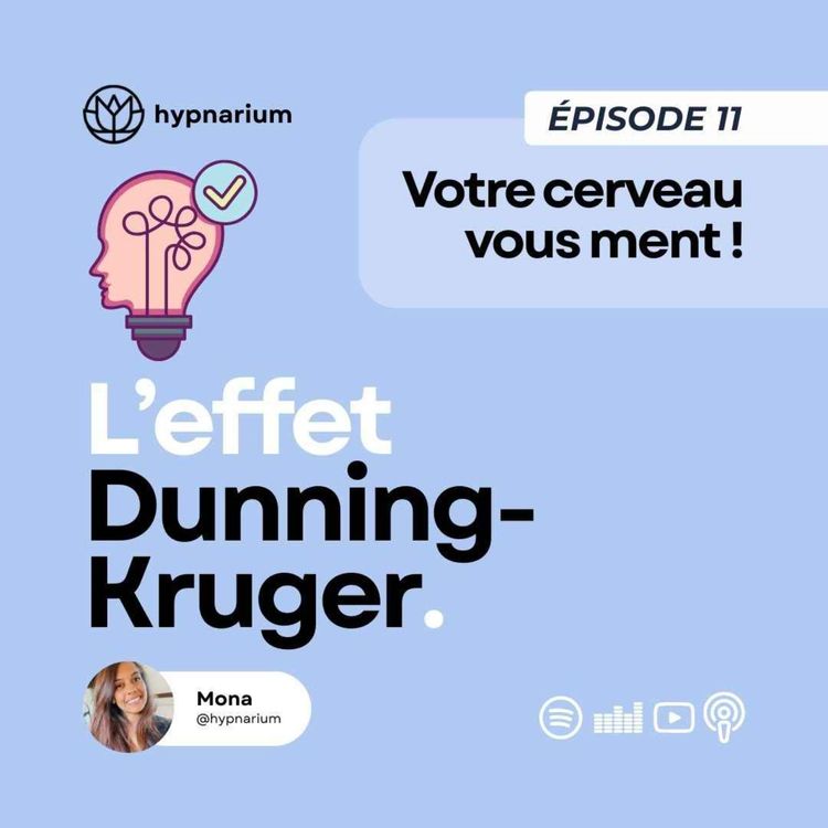 cover art for Épisode 11 - L’effet Dunning-Kruger : quand ceux qui savent peu sont sûrs d’eux… et les autres doutent