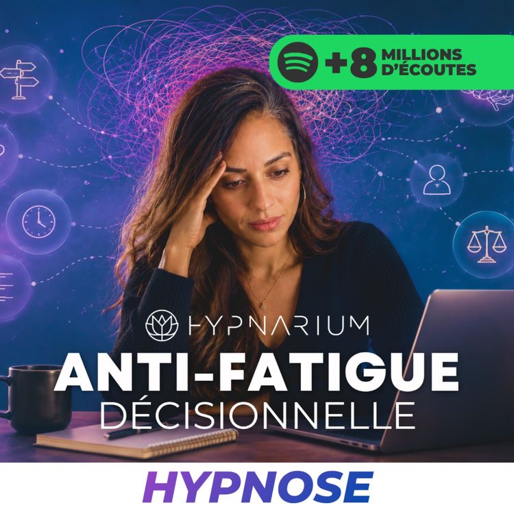 cover art for Hypnose anti-fatigue décisionnelle : épuisée de tout choisir ?