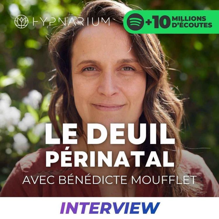 cover art for Deuil Périnatal : Comment continuer à être maman lorsqu’on a les bras vides ? - avec Bénédicte Moufflet