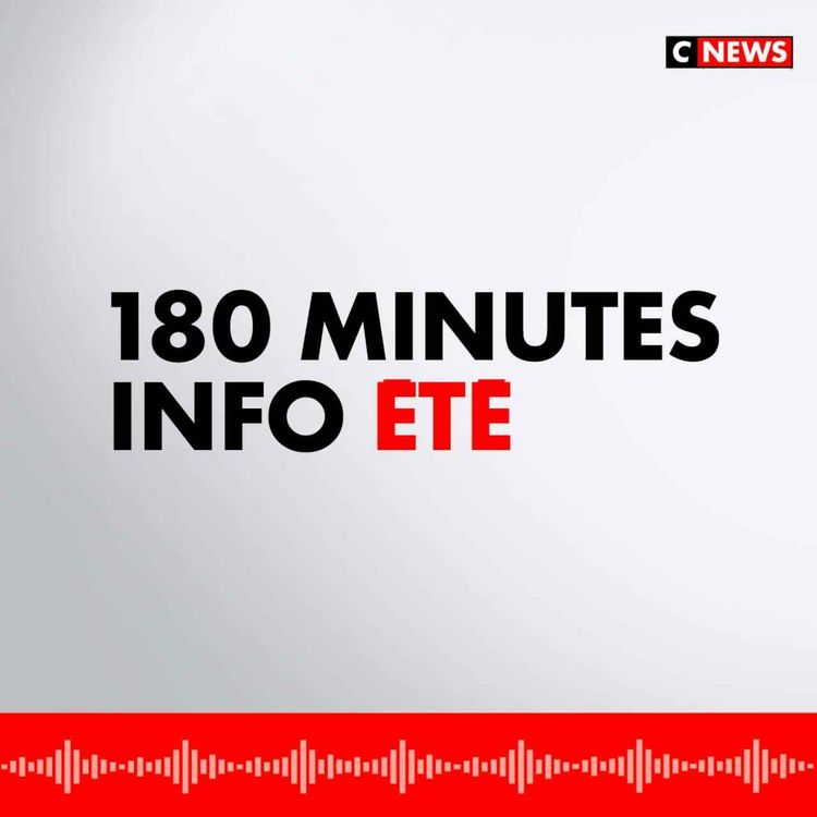 cover art for 180 Minutes Info Été (Émission du 24/08/2025)