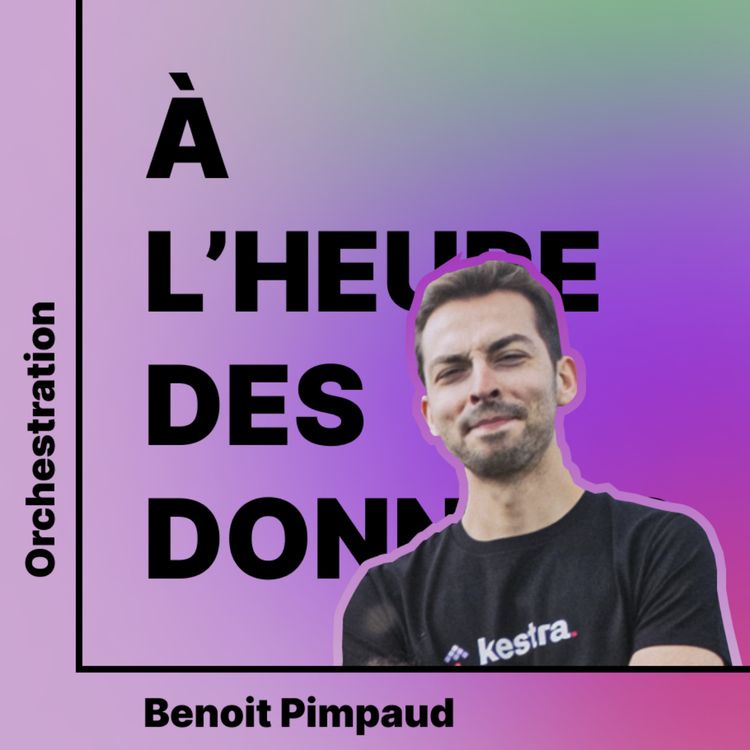 cover art for #1 — Quel est le futur de l'orchestration ? — Benoit Pimpaud, Kestra