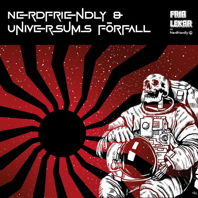 cover art for Nerdfriendly & Universums förfall 1