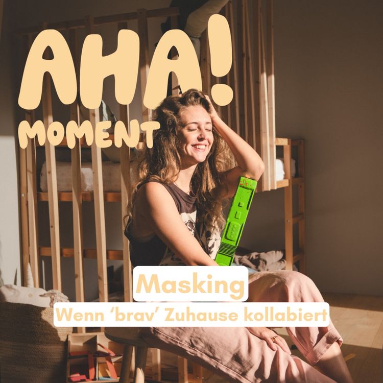 cover art for Masking bei Kindern: Wenn 'brav" Zuhause kollabiert