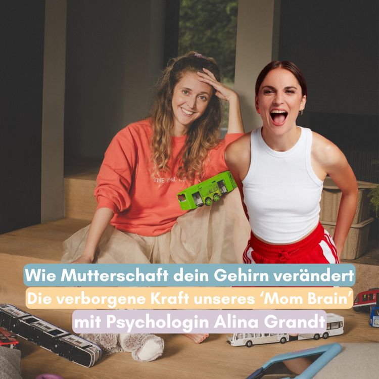cover art for Wie Mutterschaft dein Gehirn verändert – mit Psychologin Alina Grandt