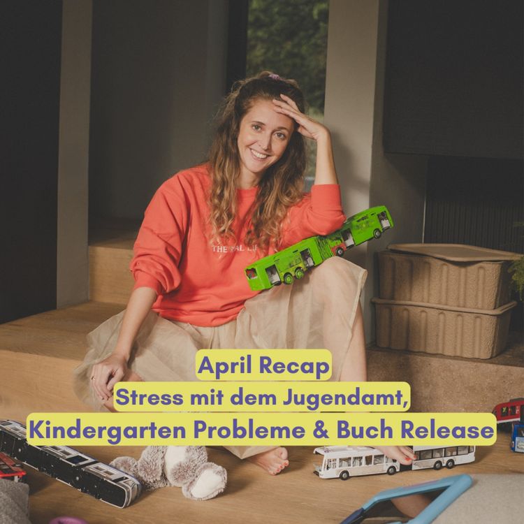 cover art for April Recap: Stress mit dem Jugendamt, Kindergarten Probleme & Buch Release
