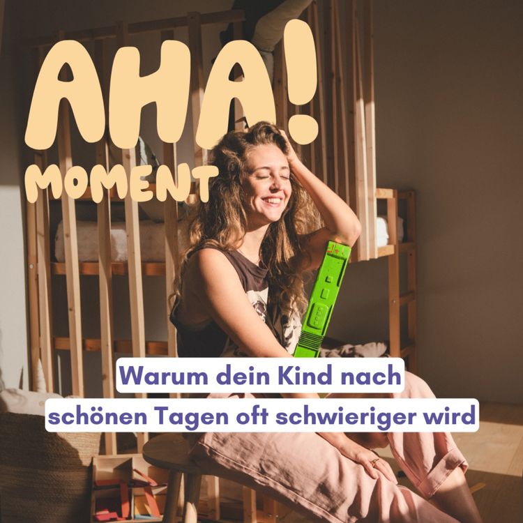 cover art for Mehr herausforderndes Verhalten nach schönen Tagen? Das steckt dahinter